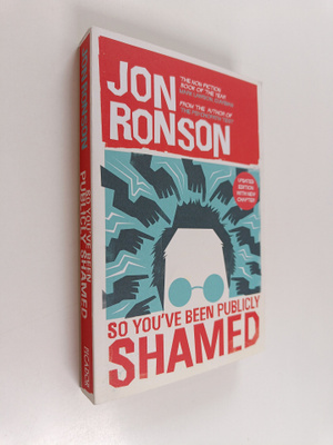 Jon Ronson : So you've been publicly shamed