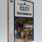 Zane Grey : Twin sombreros - pikkukuva 1