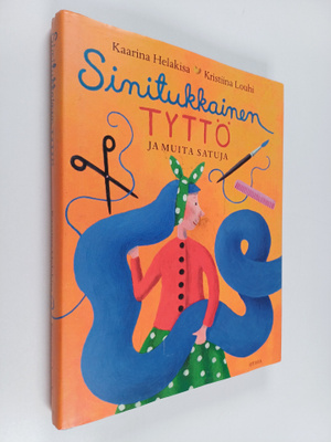 Kaarina Helakisa : Sinitukkainen tyttö ja muita satuja