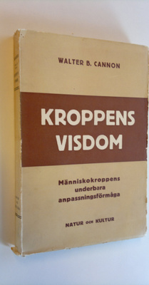 Walter B. Cannon : Kroppens visdom - Människokroppens und...
