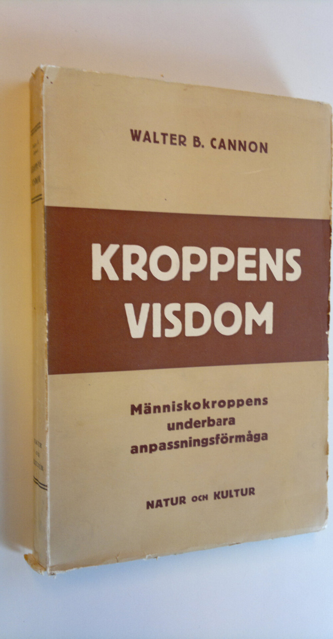 Walter B. Cannon : Kroppens visdom - Människokroppens und...