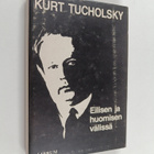 Kurt Tucholsky : Eilisen ja huomisen välissä : valikoima ... - pikkukuva 1