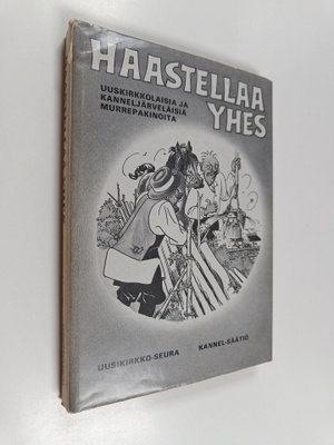 Haastellaa yhes : uuskirkkolaisia ja kanneljärveläisiä mu...