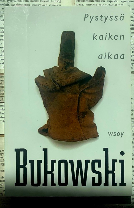 Charles Bukowski - Pystyssä kaiken aikaa (nid.)