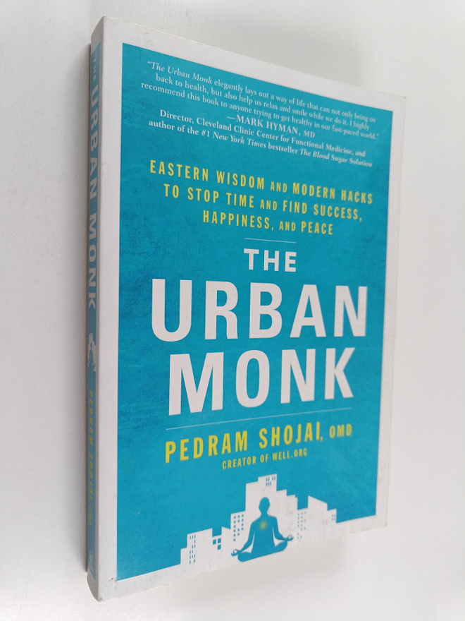 Pedram Shojai : The urban monk : Eastern wisdom and moder...