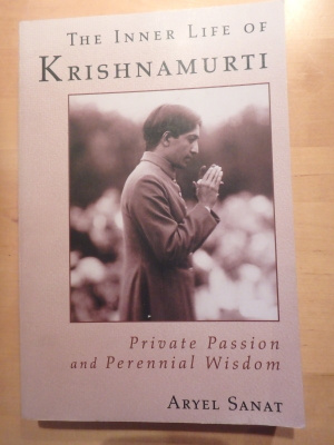 Aryel Sanat; The inner life of Krishnamurti