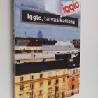 Matti Kasso : Igglo, taivas kattona - pikkukuva 1
