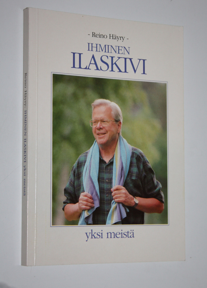 Reino Häyry : Ihminen Ilaskivi : yksi meistä