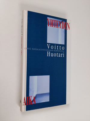 Voitto Huotari : Yhteyden aika : kirkko kansalaisyhteisku...
