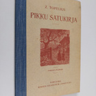 Zacharias Topelius : Pikku satukirja : valikoima "Lukemis... - pikkukuva 1