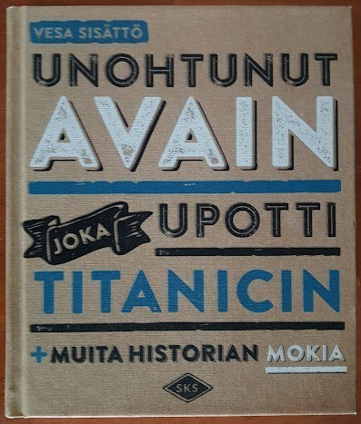 Vesa Sisättö: Unohtunut avain joka upotti Titanicin