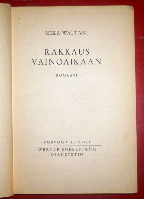 Mika Waltari : Rakkaus vainoaikaan 1943 1.p.