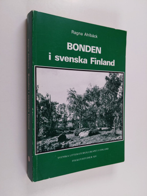 Ragna Ahlbäck : Bonden i svenska Finland : teori och prak...
