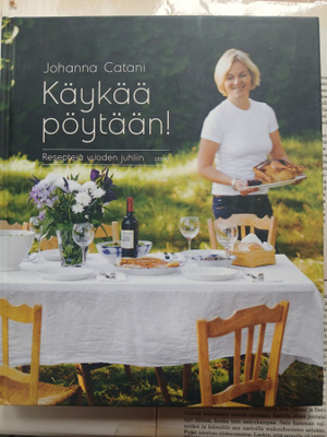 Johanna Catani - Käykää pöytään! Reseptejä vuoden juhliin
