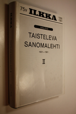 Veikko Pirilä : Taisteleva sanomalehti 2, Ilkka vuosina 1...