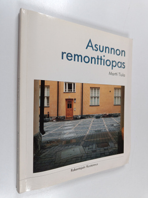 Martti Tiula : Asunnon remonttiopas