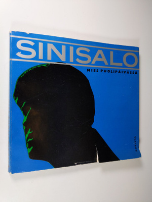Veikko Sinisalo : Mies puolipäivässä (signeerattu)