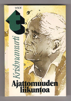 Krishnamurti: Ajattomuuden liikuntoa
