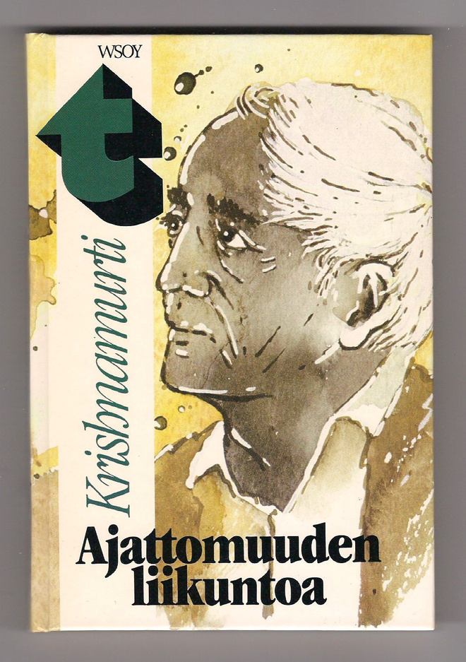 Krishnamurti: Ajattomuuden liikuntoa