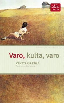 Pentti Kirstilä - Varo, kulta, varo