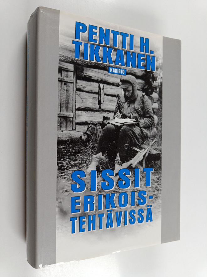 Pentti H. Tikkanen : Sissit erikoistehtävissä