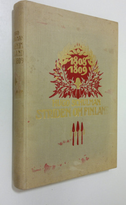 Hugo Schulman : Striden om Finland 1808-1809