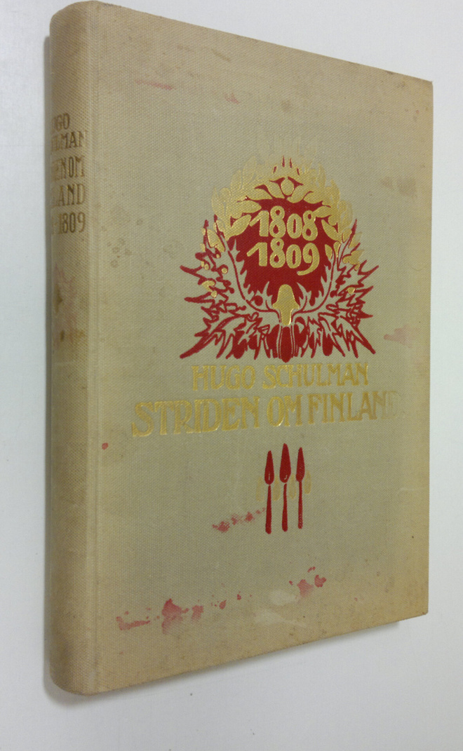 Hugo Schulman : Striden om Finland 1808-1809