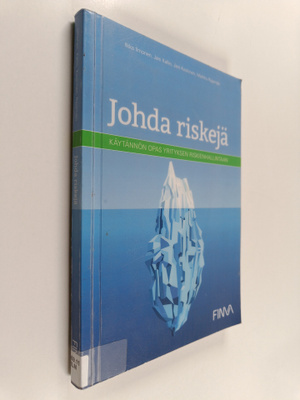Ilkka Ilmonen : Johda riskejä : käytännön opas yrityksen ...