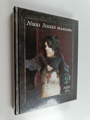 Nikki Sixx : Nikki Sixxin maailma