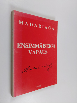 Salvador de Madariaga : Ensimmäiseksi vapaus : erään euro...