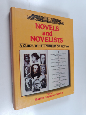 Martin Seymour-Smith : Novels and Novelists - A Guide to ...