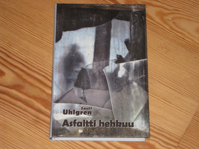 Uhlgren, Sauli: Asfaltti hehkuu 1.p skk v. 2011