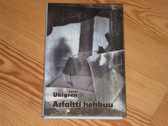Uhlgren, Sauli: Asfaltti hehkuu 1.p skk v. 2011