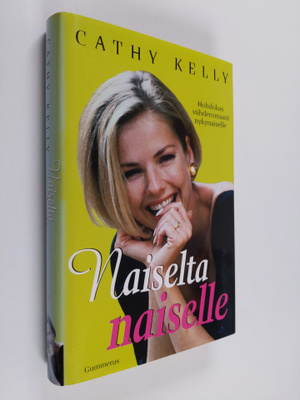 Cathy Kelly : Naiselta naiselle