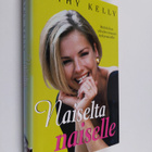 Cathy Kelly : Naiselta naiselle - pikkukuva 1