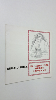 Armas J. Pulla : Väinämöisestä meidän päiviimme : Kauppal...