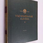 Vuosisatamme kuvissa 2 : oman aikamme historiaa - pikkukuva 1