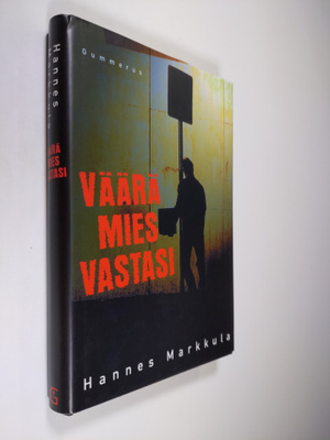 Hannes Markkula : Väärä mies vastasi
