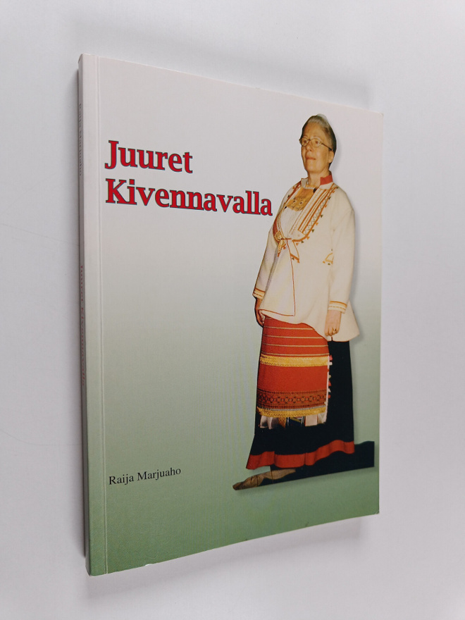 Raija Marjuaho : Juuret Kivennavalla