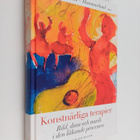Konstnärliga terapier : bild, dans och musik i den läkand... - pikkukuva 1