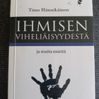 Timo Hännikäinen : Ihmisen viheliäisyydestä ja muita esseitä - pikkukuva 1