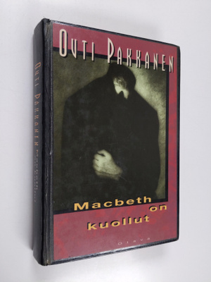 Outi Pakkanen : Macbeth on kuollut : jännitysromaani