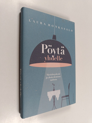 Laura Honkasalo : Pöytä yhdelle : yksinäisyydestä ja yksi...