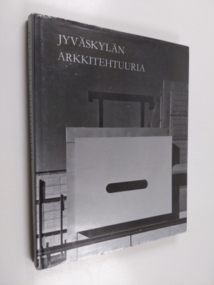 Martti Kapanen : Jyväskylän arkkitehtuuria = Arkitektur i...