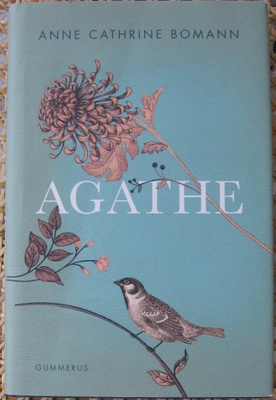 Anne Cathrine Bomann: Agathe, Gummerus 2020. 122 s.