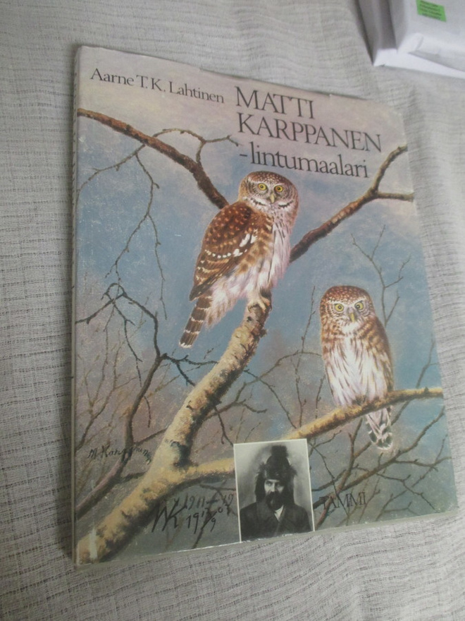aarne t.k.Lahtinen : Matti Karppanen lintumaalari 1 p. 1981
