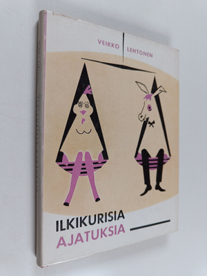 Veikko Lehtonen : Ilkikurisia ajatuksia : Aforismeja