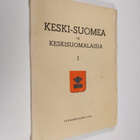 Keski-Suomea ja keskisuomalaisia 1 : Keski-suomalaisen os... - pikkukuva 1