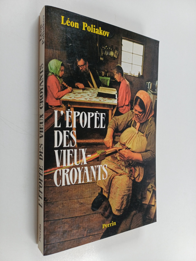 Leon Poliakov ym. : L'epopee des vieux-croyants - une his...