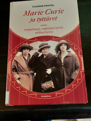Marie Curie ja tyttäret Nobelisteja, edelläkävijöitä, seikka
